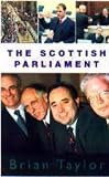 Taylor, Brian: The Scottish Parliament