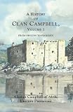Campbell, Alastair: A History of Clan Campbell: From Origins to Flodden