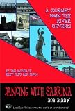 Bibby, Bob: Dancing with Sabrina : A Journey down the River Severn Bibby, Bob: Dancing with Sabrina : A Journey down the River Severn