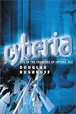 Rushkoff, Douglas: Cyberia: Life in the Trenches of Hyperspace Rushkoff, Douglas: Cyberia: Life in the Trenches of Hyperspace