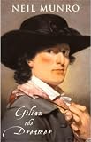 Munro, Neil: Gilian the Dreamer Munro, Neil: Gilian the Dreamer