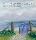 Dewey, Alice: Winifred Nicholson in Scotland