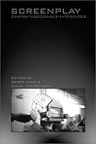 Geoff King: Screenplay: Cinema/Videogames/Interfaces