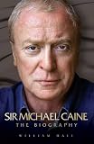 Hall, William: Arise Sir Michael Caine: The Biography
