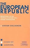 Collignon, Stefan: The European Republic: Reflections on the Political Economy of a Future Constitution
