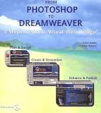 Smith, Colin: From Photoshop to Dreamweaver: 3 Steps to Great Visual Design