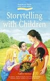 Mellon, Nancy: Storytelling With Children Mellon, Nancy: Storytelling With Children