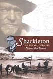 Shackleton, Ernest: Shackleton: The Polar Journeys Shackleton, Ernest: Shackleton: The Polar Journeys