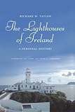 Taylor, Richard M.: The Lighthouses Of Ireland: A Personal History Taylor, Richard M.: The Lighthouses Of Ireland: A Personal History