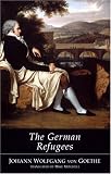 Goethe, Wolfgang Johann: The German Refugees