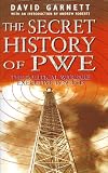 Garnett, David: The Secret History of PWE : The Political Warfare Executive, 1939-1945