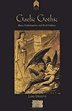 Gibbons, Luke: Gaelic Gothic: Race, Colonization, And Irish Culture Gibbons, Luke: Gaelic Gothic: Race, Colonization, And Irish Culture