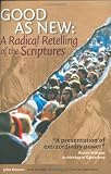 Henson, John: Good As New: A Radical Retelling of the Scriptures