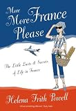 Frith-Powell, Helena: More More France Please : The Little Lusts & Secrets of Life in France Frith-Powell, Helena: More More France Please : The Little Lusts & Secrets of Life in France