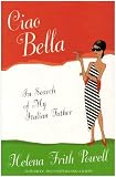 Powell, Helena Frith: Ciao Bella Powell, Helena Frith: Ciao Bella