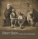 Howe, Kathleen Stewart: First Seen: Portraits of the World's Peoples, 1840-1870 Howe, Kathleen Stewart: First Seen: Portraits of the World's Peoples, 1840-1870