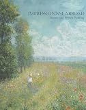 Hirschler, Erica: Impressionism Abroad: Boston And French Painting Hirschler, Erica: Impressionism Abroad: Boston And French Painting