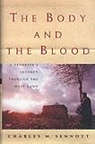 Sennott, Charles M.: Body and the Blood - The Holy Land at the Turn of a New Millennium : A Reporter's Journey