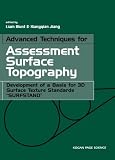 Blunt, Liam: Advanced Techniques for Assessment Surface Topology: Development of a Basis for 3d Surface Texture Standards Surfstand