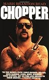 Read, Mark Brandon: Chopper: How to Shoot Friends and Influence People Read, Mark Brandon: Chopper: How to Shoot Friends and Influence People