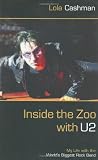 Cashman, Lola: Inside the Zoo With U2: My Life With the World's Biggest Rock Band
