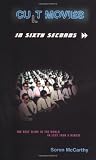 McCarthy, Soren: Cult Movies in Sixty Seconds: The Best Films in the World in Less Than Minute McCarthy, Soren: Cult Movies in Sixty Seconds: The Best Films in the World in Less Than Minute