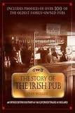 Molloy, Cian: The Story of the Irish Pub: An Intoxicating History of the Licensed Trade in I