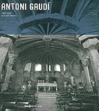 Lahuerta, Juan Jose: Antoni Gaudi: 1852 1926 Architecture, Ideology and Politics Lahuerta, Juan Jose: Antoni Gaudi: 1852 1926 Architecture, Ideology and Politics