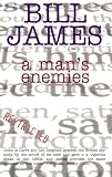 James, Bill: A Man's Enemies James, Bill: A Man's Enemies