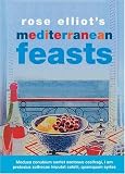 Elliot, Rose: Rose Elliot's Mediterranean Feasts