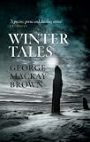Brown, George MacKay: Winter Tales Brown, George MacKay: Winter Tales