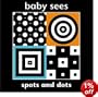 Spots and Dots (Baby Sees)