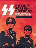 Bishop, Chris: Ss Hitler's Foreign Divisions: Foreign Volunteers in the Waffen Ss 1940-1945