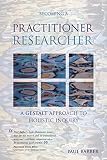 Barber, Paul: Becoming a Practitioner Researcher Barber, Paul: Becoming a Practitioner Researcher