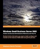 Knecht-thurman, S.: Microsoft Small Business Server 2003: A Clear and Concise Administrator's Reference and How-to Knecht-thurman, S.: Microsoft Small Business Server 2003: A Clear and Concise Administrator's Reference and How-to