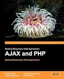Darie, C.: Ajax And Php: Building Responsive Web Applications