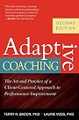 Adaptive Coaching: The Art and Practice of a Client-Centered Approach to Performance Improvement by Terry R. Bacon