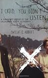 Carter, Jack: I Cried, You Didn't Listen: A Survivor's Expose of the California Youth Authority