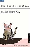 von Munchhausen, Marco: The Little Saboteur: Get Things Done In Life By Conquering Your Weaker Self