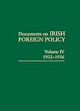 Fanning, Ronan: Documents On Irish Foreign Policy: 1932-1936 Fanning, Ronan: Documents On Irish Foreign Policy: 1932-1936