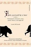 McConnell, Louise: Exit, Pursued By A Bear: Shakespeare's Characters, Plays, Poems, History, and Stagecraft McConnell, Louise: Exit, Pursued By A Bear: Shakespeare's Characters, Plays, Poems, History, and Stagecraft