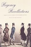 Summerville, Christopher: Regency Recollections: Captain Gronow's Guide to Life in London And Paris