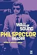 Wall of Sound: A Phil Spector Reader