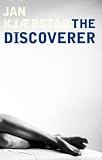 Kjærstad, Jan: The Discoverer Kjærstad, Jan: The Discoverer