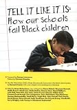 Richardson, Brian: Tell It Like It Is: How Our Schools Fail Black Children