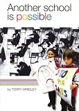 Wrigley, Terry: Another School Is Possible Wrigley, Terry: Another School Is Possible