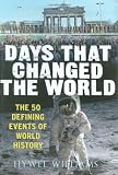 Days That Changed the World (1905204388) by Williams, Hywel Williams, Hywel: Days That Changed the World
