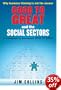 "Good to Great" and the Social Sectors: A Monograph to Accompany "Good to Great"