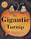Tolstoy, Aleksei: The Gigantic Turnip Tolstoy, Aleksei: The Gigantic Turnip