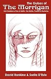Rankine, David: The Guises of the Morrigan: The Irish Goddess of Sex & Battle